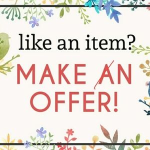 Offers more than welcome!